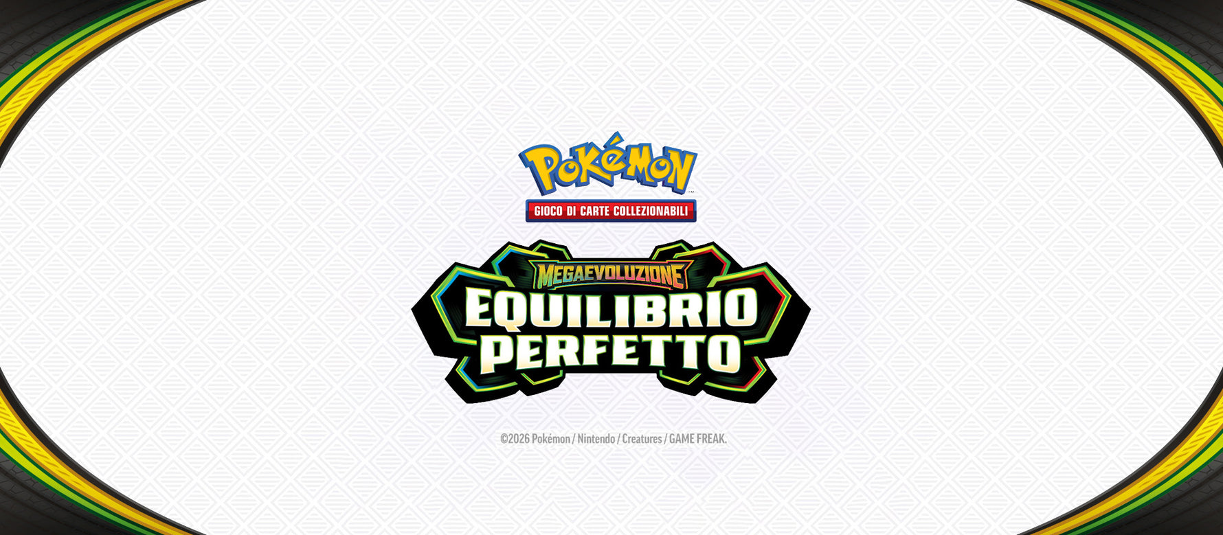 Scopri le novità Pokémon: banner con pattern bianco e logo del set Megaevoluzione Equilibrio Perfetto